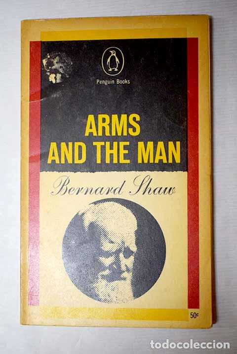 Libros: Arms and the Man: Shaw, George Bernard.- Shaw, George Bernard