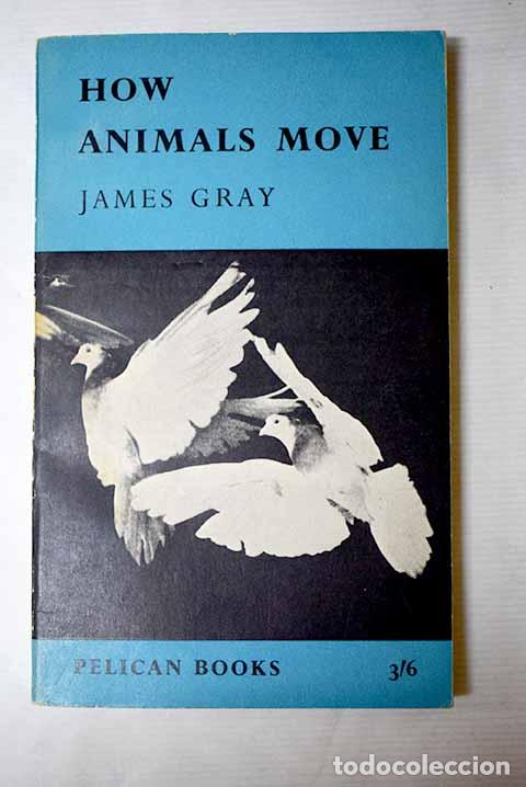 Libros: How animals move: Gray, James.- Gray, James - Foto 1