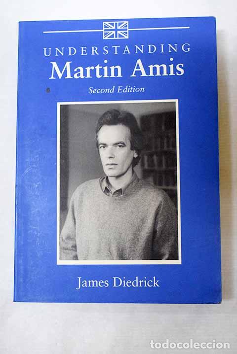 Libros: Understanding Martin Amis.- Diedrick, James