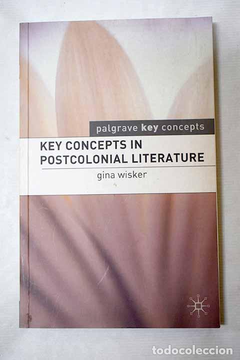 Libros: Key concepts in postcolonial literature.- Wisker, Gina
