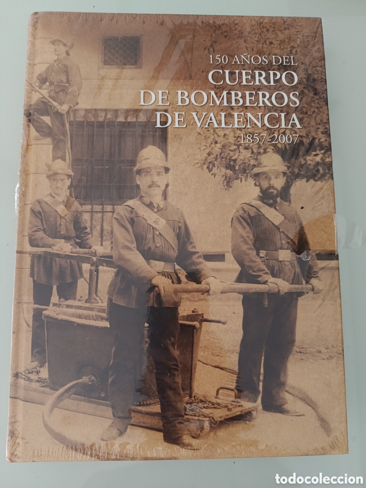 Libros: PRECINTADO! 150 A&Ntilde;OS DEL CUERPO DE BOMBEROS DE VALENCIA