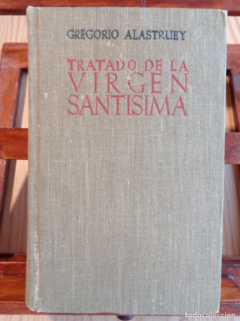 Libri di seconda mano: TRATADO DE LA VIRGEN SANT&Iacute;SIMA - GREGORIO ALASTRUEY