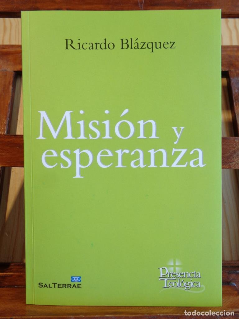 Libri di seconda mano: MISI&Oacute;N Y ESPERANZA (Dedicatoria Aut&oacute;grafa). - RICARDO BL&Aacute;ZQUEZ