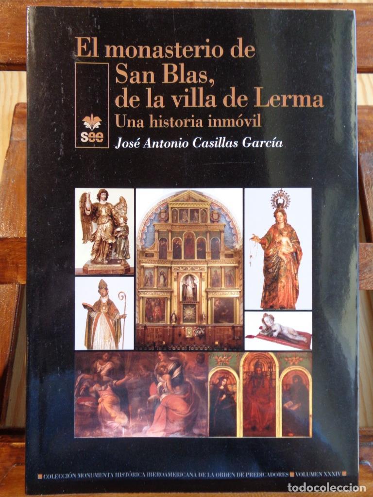 Libros: EL MONASTERIO DE SAN BLAS, DE LA VILLA DE LERMA. Una historia inm&oacute;vil. - JOS&Eacute; ANTONIO CASILLAS GARC&Iacute;