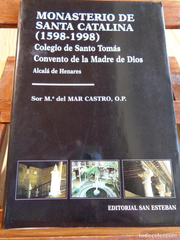 Libros: MONASTERIO DE SANTA CATALINA (1598-1998). Colegio de Santo Tom&aacute;s. Convento de la Madre de Dios. Alca