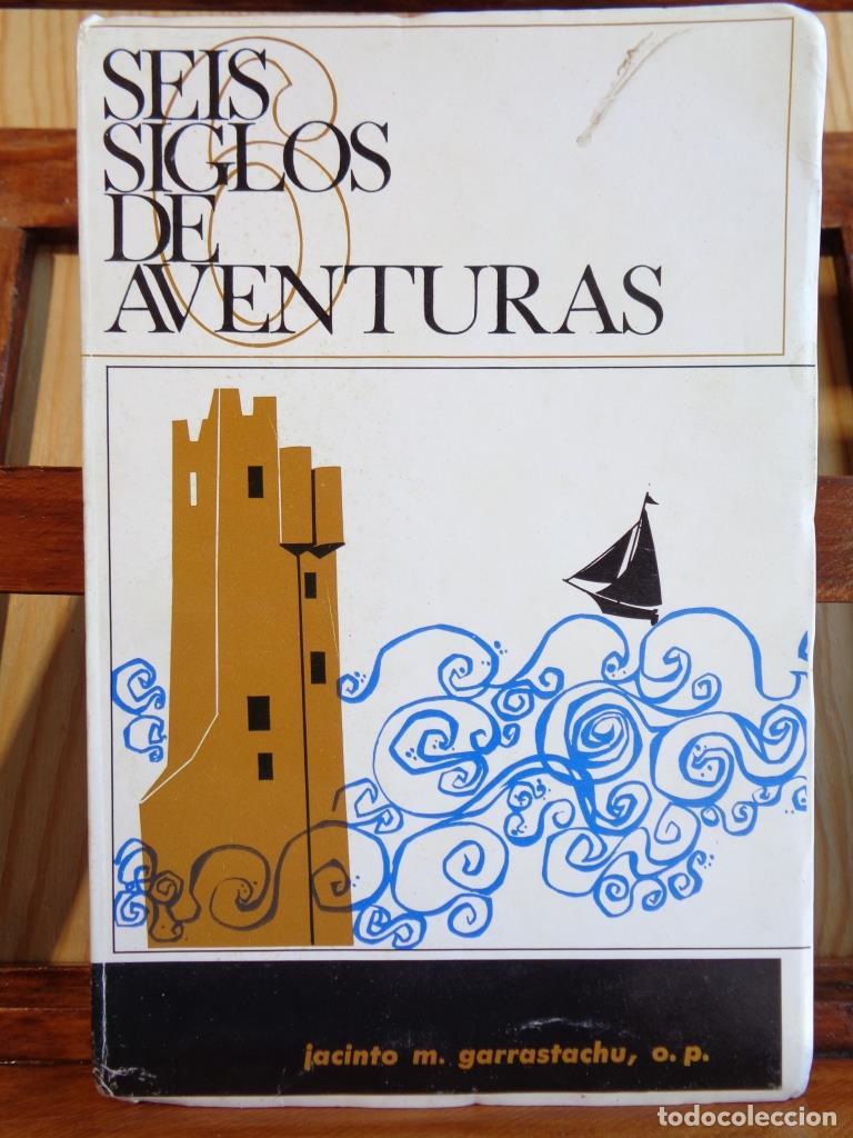 Libros: SEIS SIGLOS DE AVENTURAS. En el VI Centenario de la Fundaci&oacute;n del Monasterio de MM. Dominicas de Leq