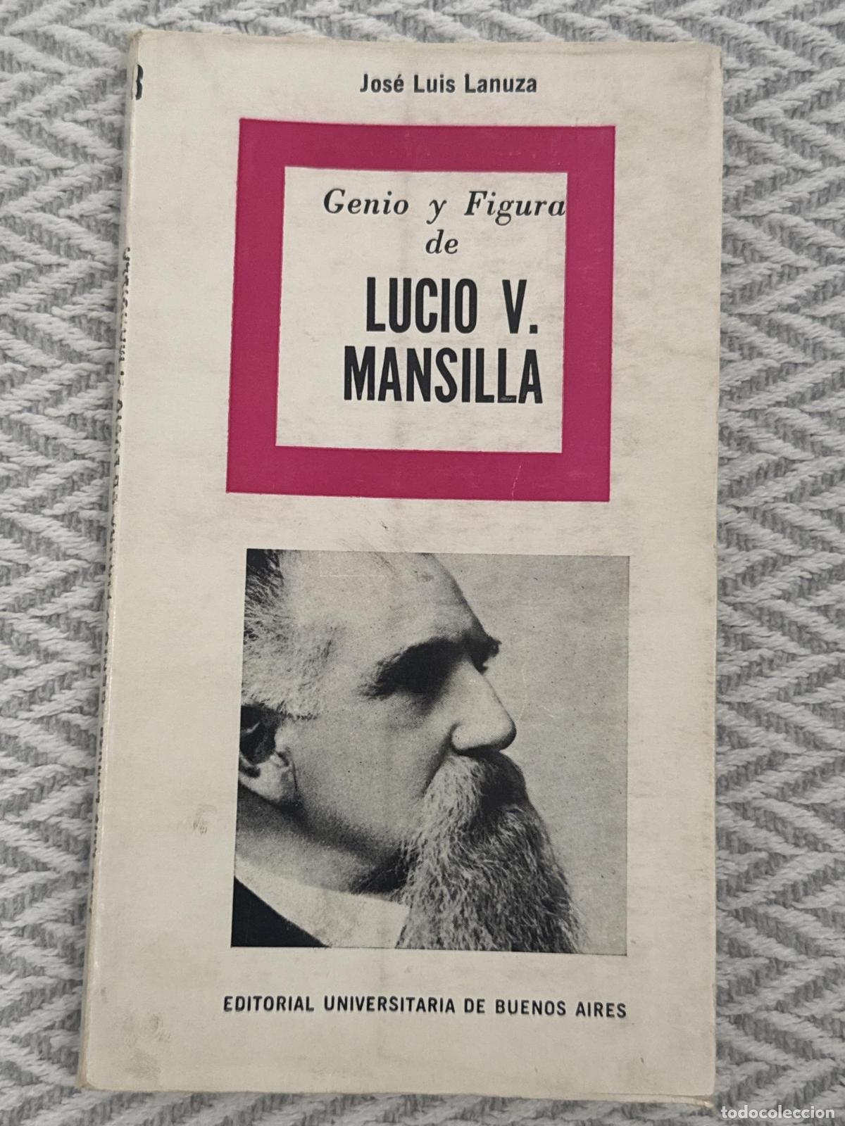 Libros: Genio y figura de Lucio V. Mansilla - Jos&eacute; Luis Lanuza
