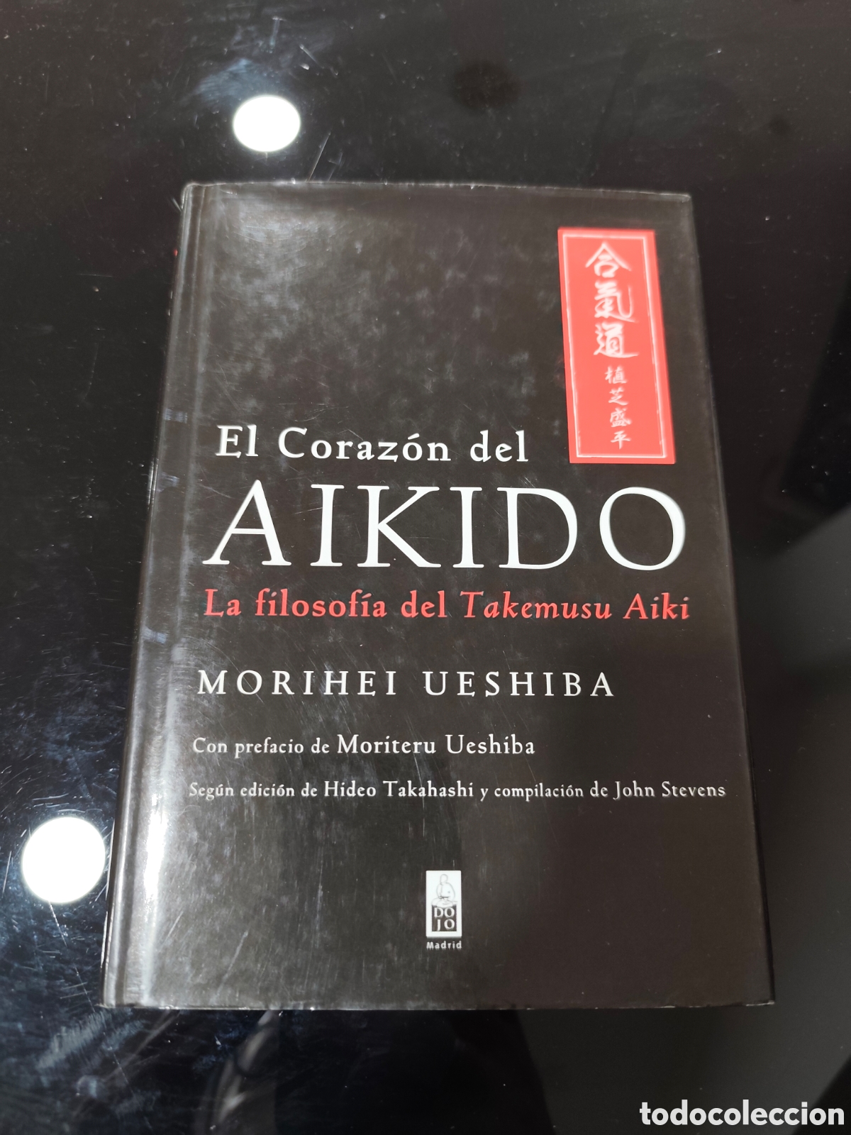 Libros: El coraz&oacute;n del aikido. La filosof&iacute;a del Takemusu Aiki. Morihei Ueshiba