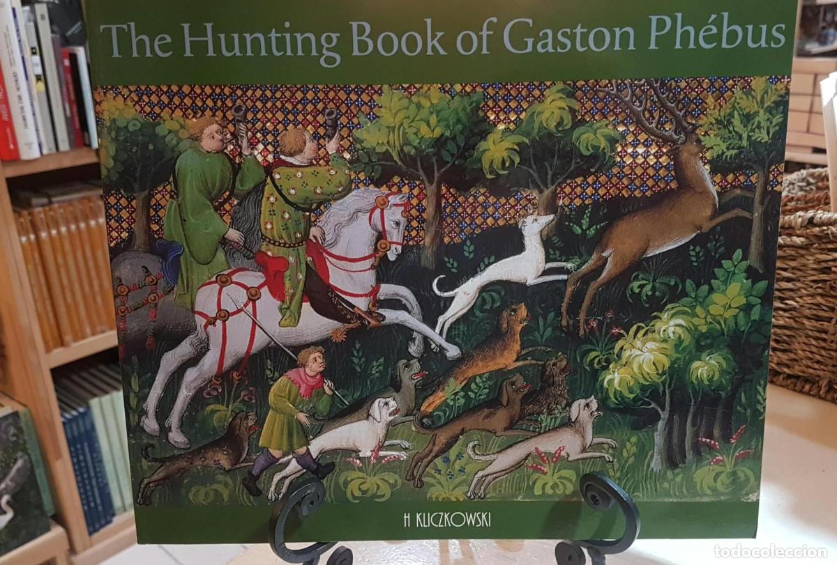 Libros: Gaston Ph&eacute;bus's book of hunting - Claude D'Anthenaise