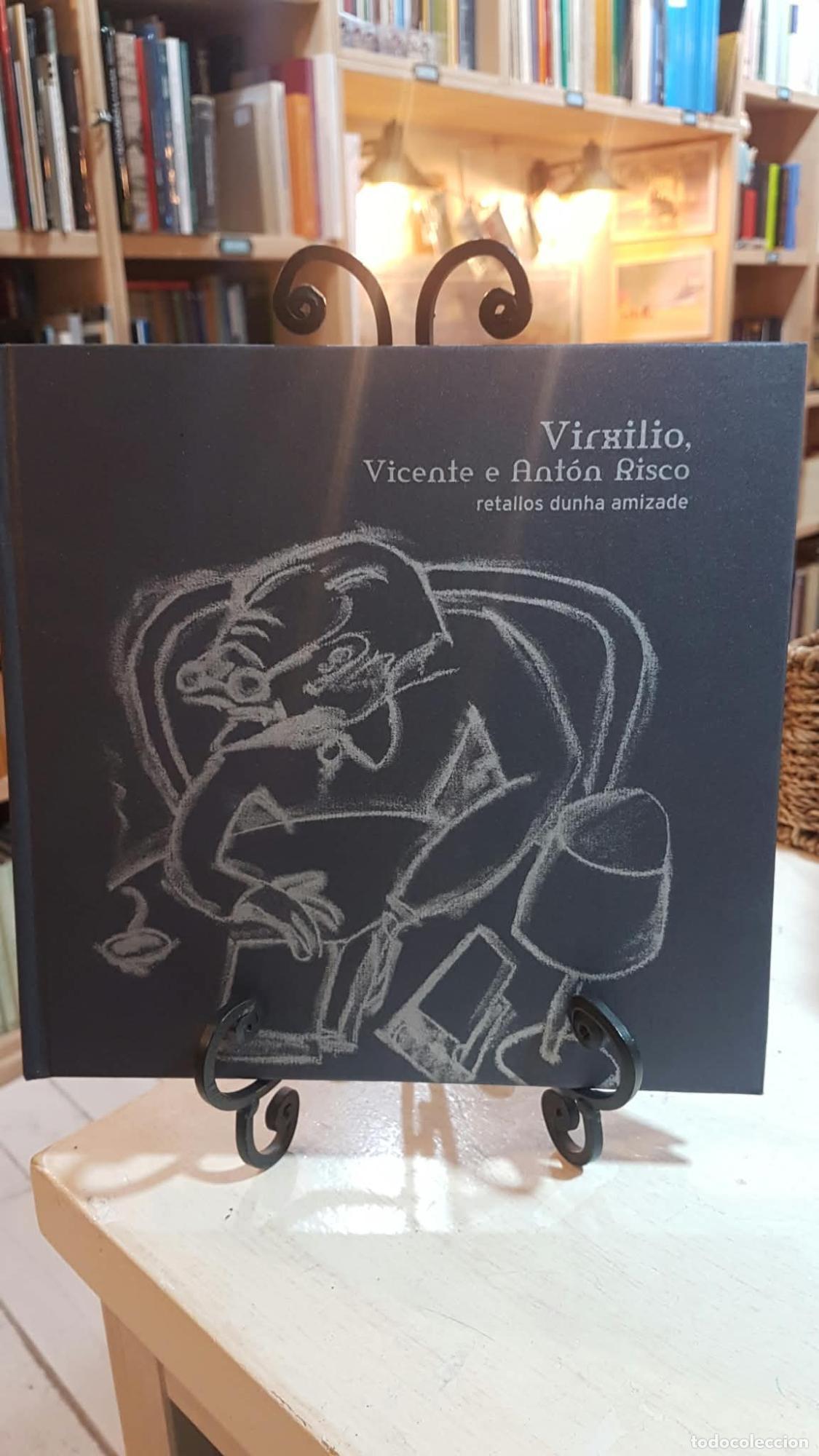 Libros: VIRXILIO, VICENTE E ANT&Oacute;N RISCO .Retallos dunha amizade - Tenencia de Alcald&iacute;a, Concello de Ourense