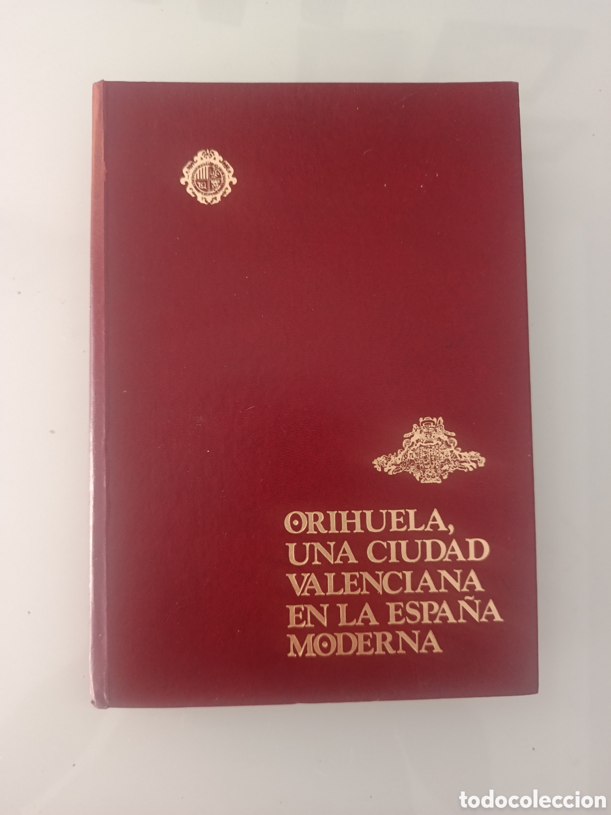Libros: ORIHUELA UNA CIUDAD VALENCIANA EN LA ESPA&Ntilde;A MODERNA TOMO IV VOLUMEN II