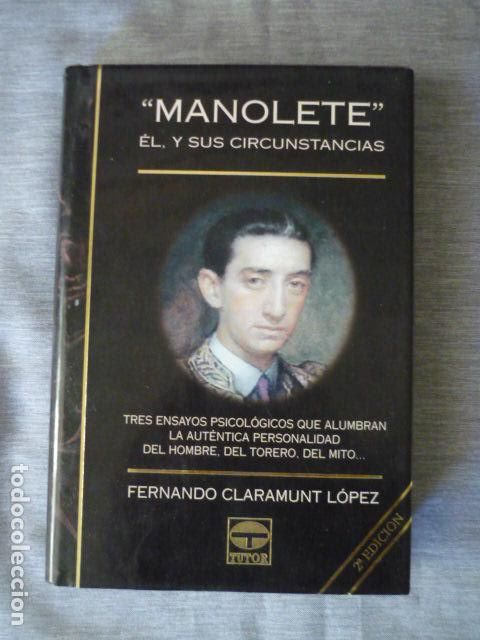 Libros: MANOLETE EL Y SUS CIRCUNSTANCIAS FERNANDO CLARAMUNT LOPEZ 1997