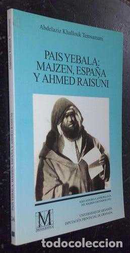 Libros: Pa&iacute;s Yebala: Majzen, Espa&ntilde;a y Ahmed Raisuni - Abdelaziz Khallouk; Temsamami