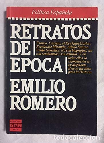 Libros: Retratos de &eacute;poca (Epoca. Pol&iacute;tica espa&ntilde;ola) (Spanish Edition) - Romero; Emilio