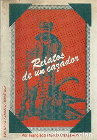 Libri di seconda mano: RELATOS DE UN CAZADOR - RUEDA CASSINELLO, FRANCISCO