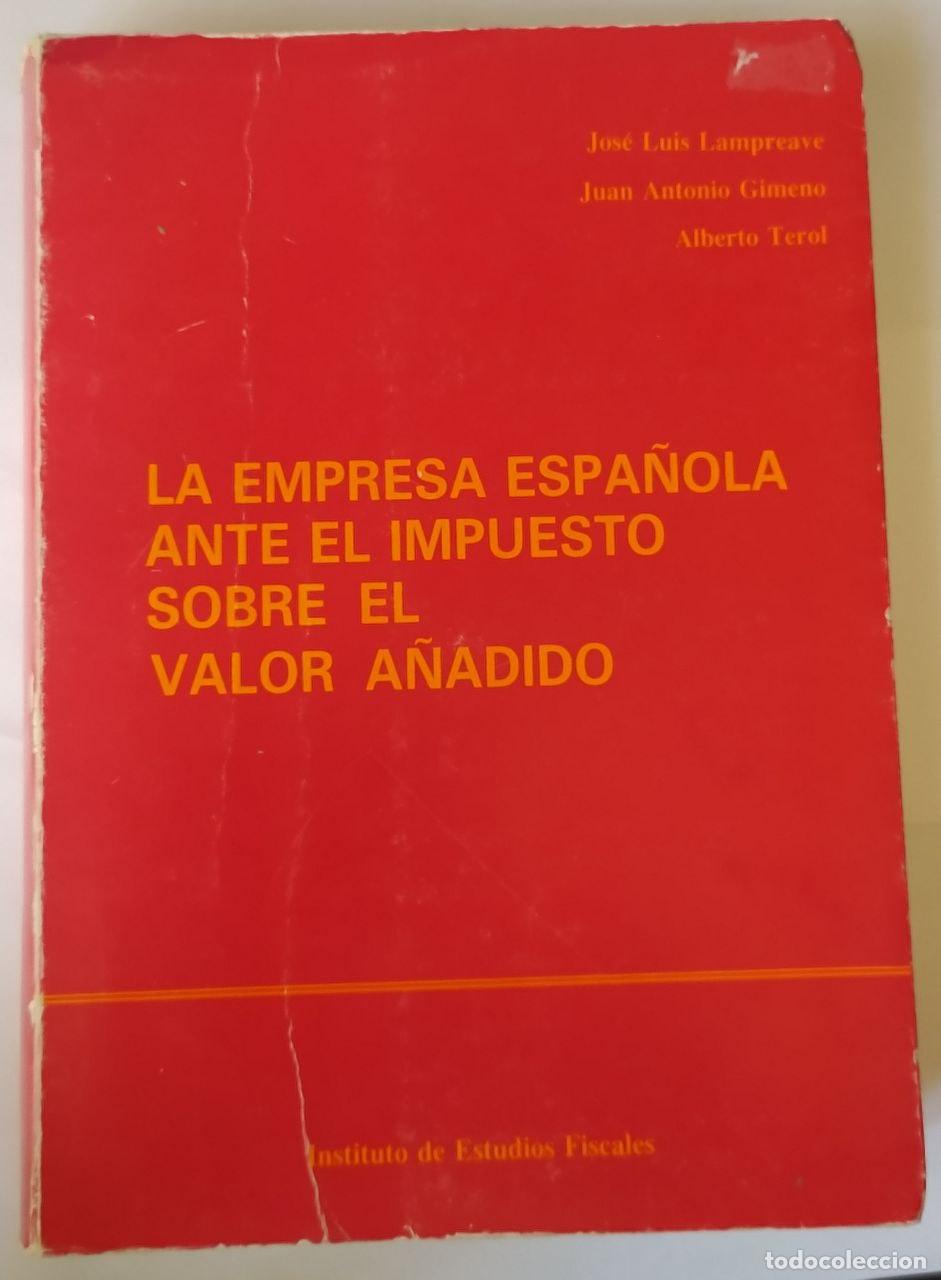 books: La empresa espa&ntilde;ola ante el I V A. - Lampreave, Jos&eacute; Luis / Gimeno, Juan Antonio / Terol, Alberto.