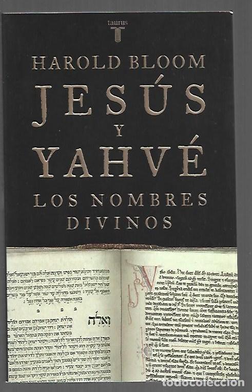 Libros: JESUS Y YAHVE. LOS NOMBRES DIVINOS - BLOOM, HAROLD - Foto 1