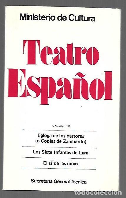 books: TEATRO ESPA&Ntilde;OL IV: EGLOGA DE LOS PASTORES (O COPLAS DE ZAMBARDO) / LOS SIETE INFANTES DE LARA / EL S