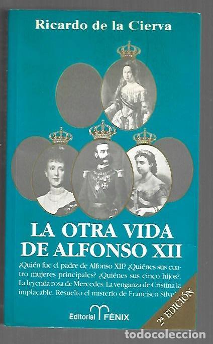 books: OTRA VIDA DE ALFONSO XII - LA - CIERVA, RICARDO DE LA