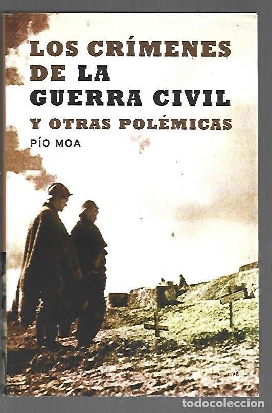 books: CRIMENES DE LA GUERRA CIVIL Y OTRAS POLEMICAS - LOS - MOA, PIO