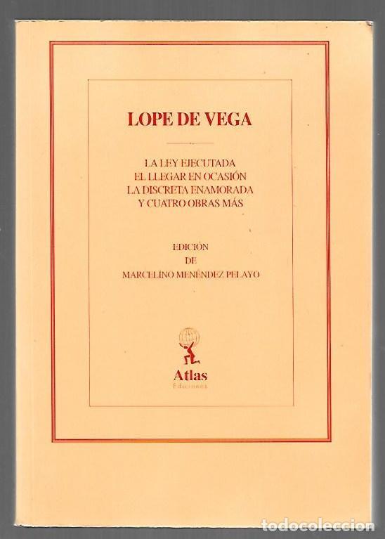 books: OBRAS DE LOPE DE VEGA XXXI: LA LEY EJECUTADA / EL LLEGAR EN OCASION / LA DISCRETA ENAMORADA / EL HAL