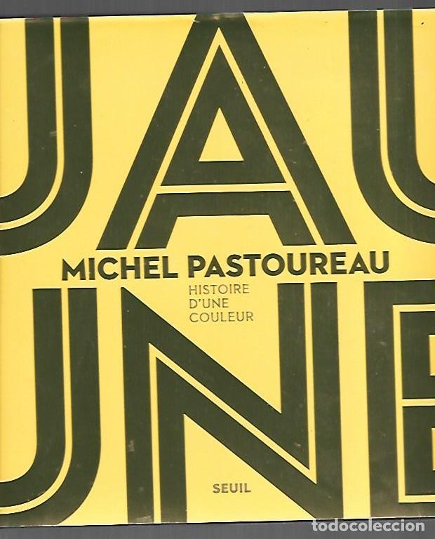 Libros: JAUNE. HISTOIRE D'UNE COULEUR - PASTOUREAU, MICHEL