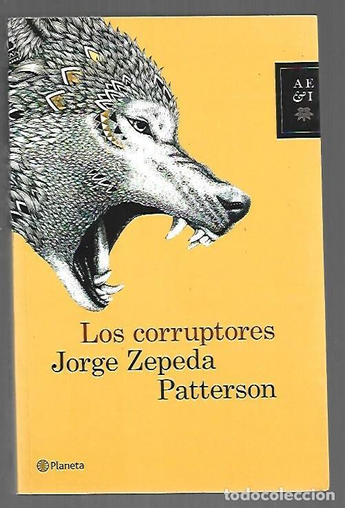 Libros: CORRUPTORES - LOS - ZEPEDA PATTERSON, JORGE