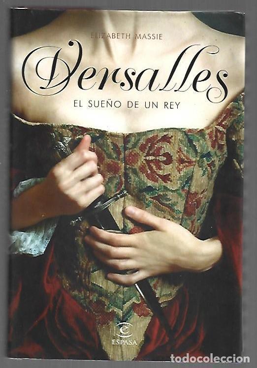 Libros: VERSALLES. EL SUE&Ntilde;O DE UN REY - MASSIE, ELIZABETH - Foto 1