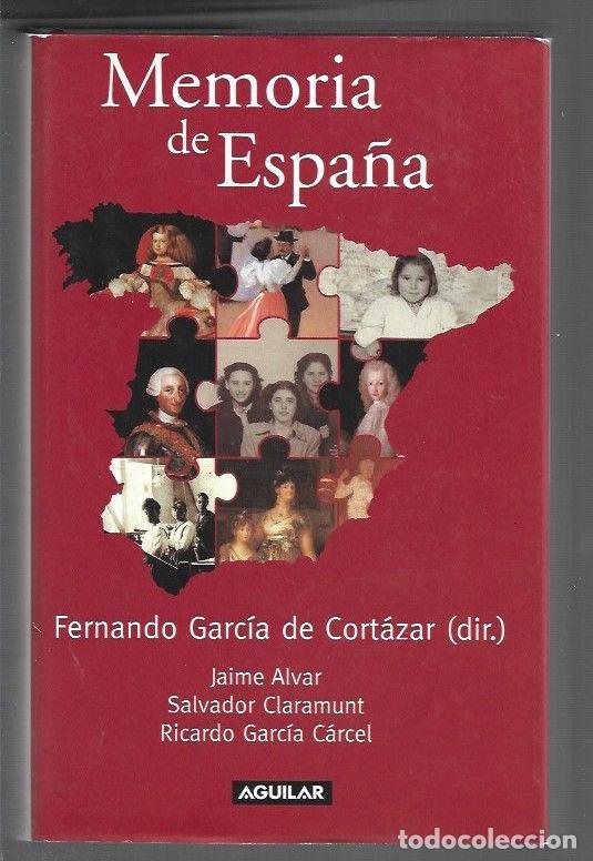 Libros: MEMORIA DE ESPA&Ntilde;A - GARCIA DE CORTAZAR, FERNANDO (DIRECCION) / JAIME ALVAR / SALVADOR CLARAMUNT / RI