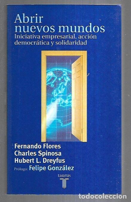 Libros: ABRIR NUEVOS MUNDOS. INICIATIVA EMPRESARIAL, ACCION DEMOCRATICA Y SOLIDARIDAD - FLORES, FERNANDO / C