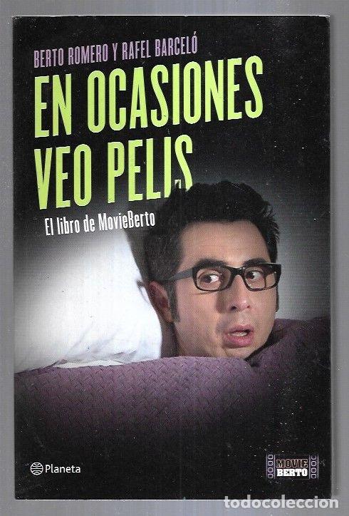 Libros: EN OCASIONES VEO PELIS. EL LIBRO DE MOVIEBERTO - ROMERO, BERTO Y BARCELO, RAFEL