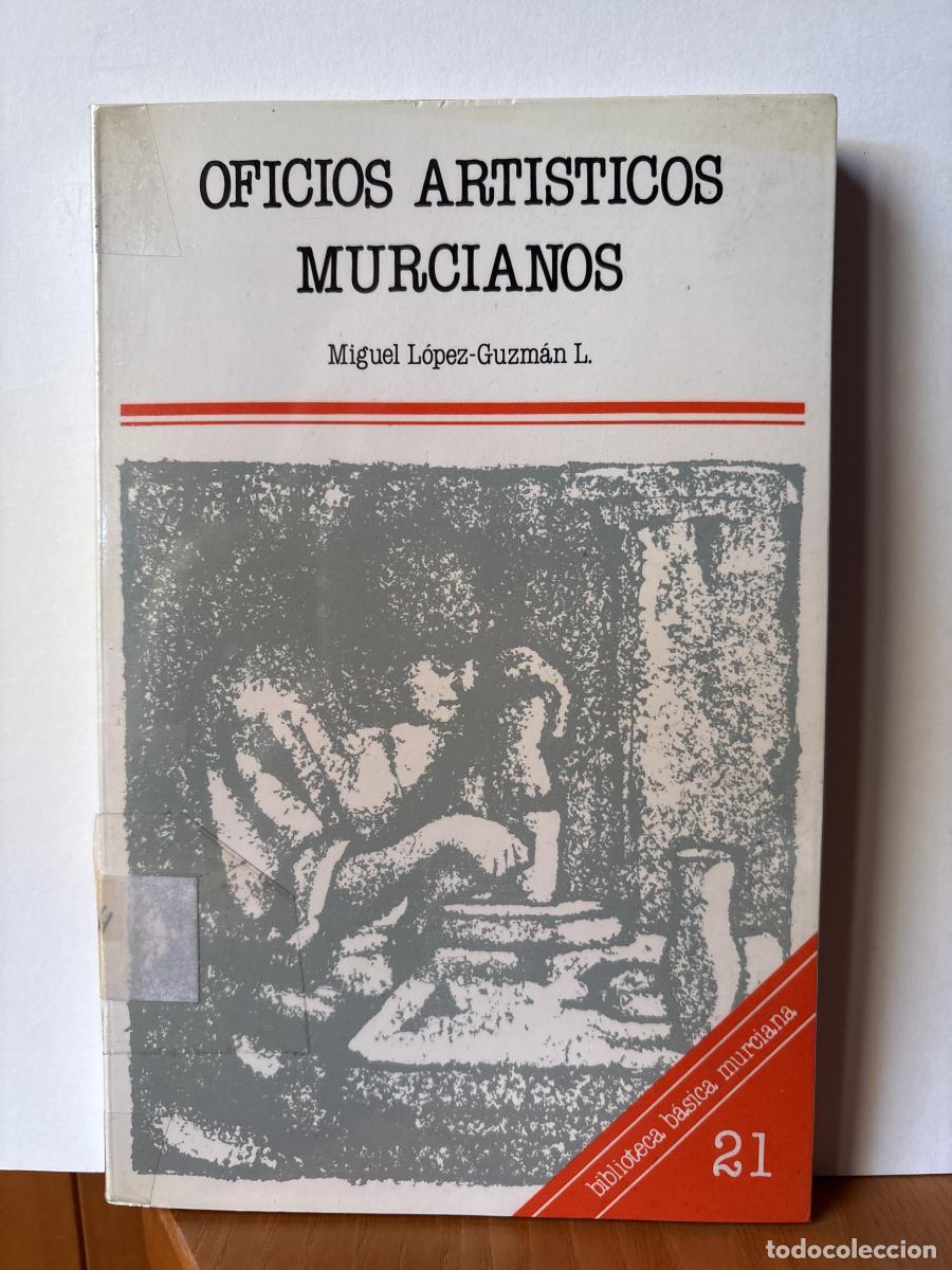 B&uuml;cher: OFICIOS ART&Iacute;STICOS MURCIANOS - Miguel L&oacute;pez-Guzm&aacute;n tdk308