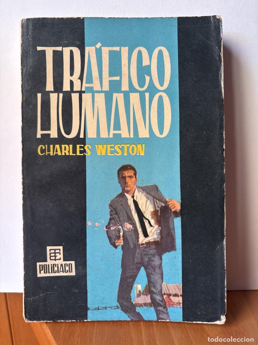Libros: TRAFICO HUMANO - CHARLES WESTON. TRDUCE JOSE MARIA CA&Ntilde;AS TDK304