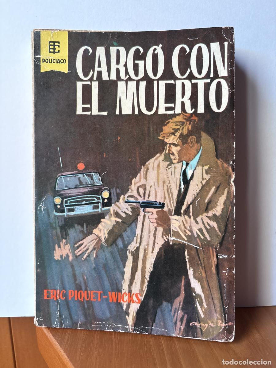 Libros: CARG&Oacute; CON EL MUERTO. COLECCION POLICIACO N&ordm;32 - ERIC PIQUET-WICKS TDK304