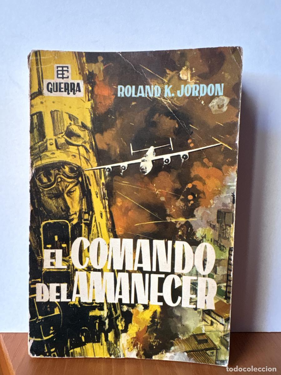 Libros: EL COMANDO DEL AMANECER - ROLAND K JORDON TDK304 - Foto 1