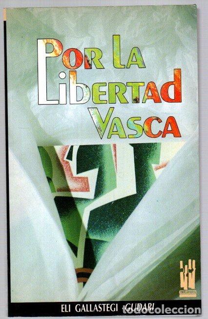 B&uuml;cher: Por la libertad vasca - Gallastegi, Eli (Gudari)