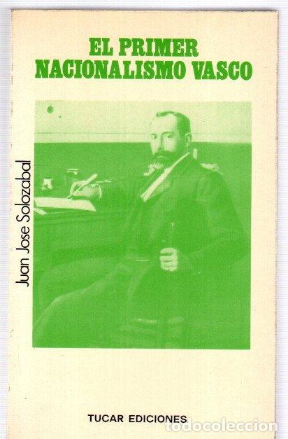B&uuml;cher: El primer nacionalismo vasco - Solozabal, Juan Jos&eacute;
