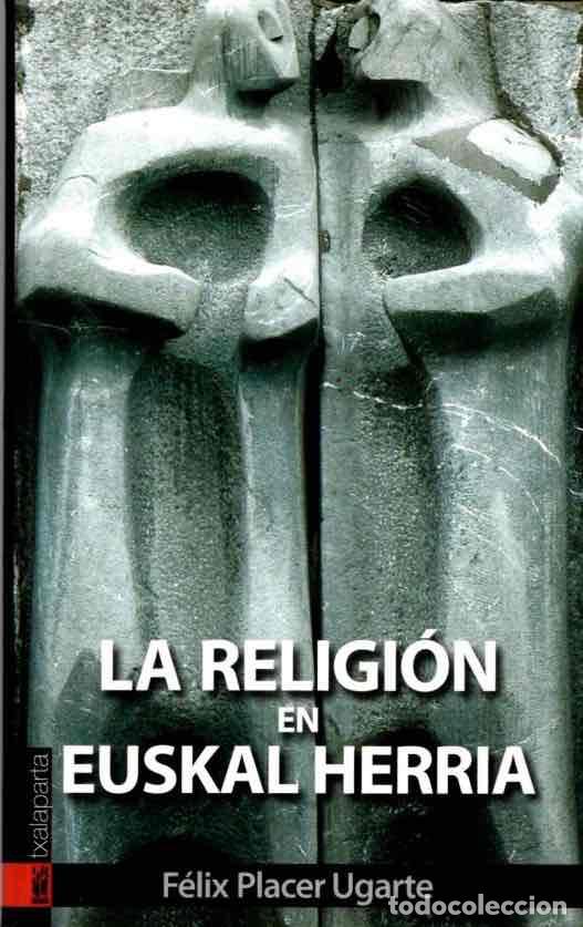 Libros: La religi&oacute;n en Euskal Herria - Placer Ugarte, F&eacute;lix