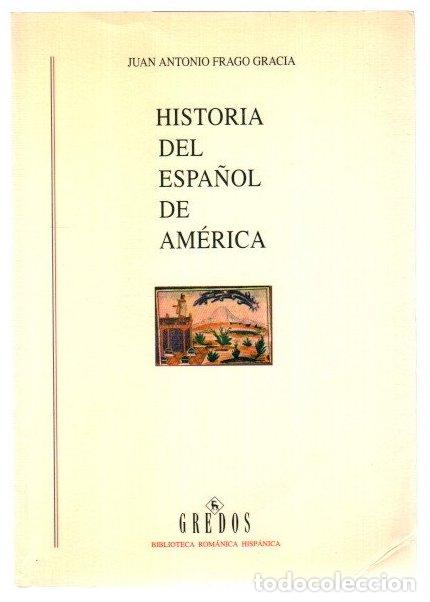 Libros: Historia del espa&ntilde;ol de Am&eacute;rica - Frago Gracia, Juan Antonio