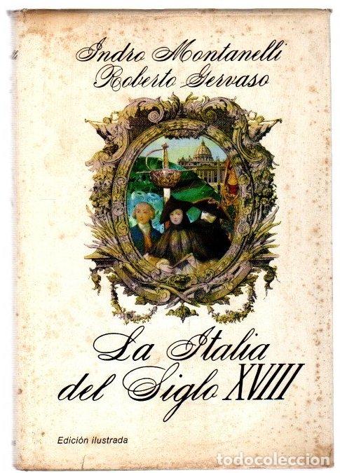 Libros: La Italia del Siglo XVIII - Montanelli, Indro / Gervaso, Roberto