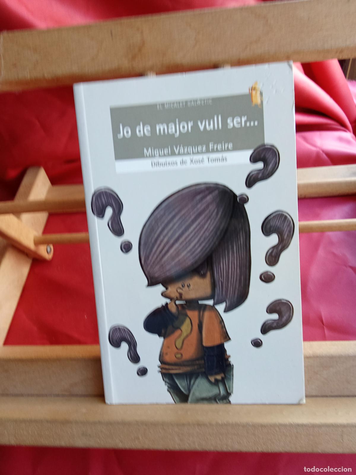 Libros: Jo de major vull ser... Miguel V&aacute;zquez Freire L.22975-1206 firmado