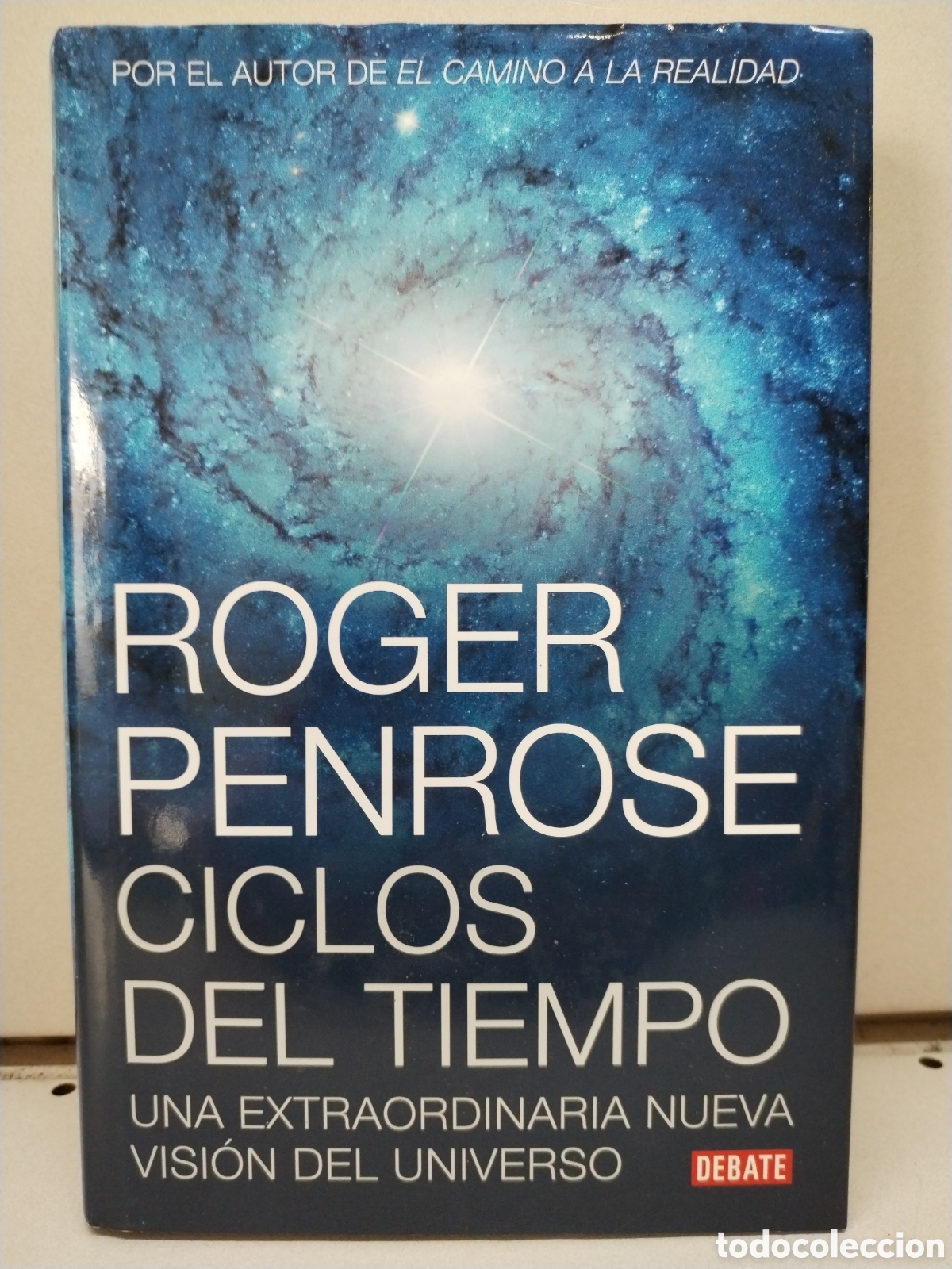 books: Ciclos del tiempo: Una extraordinaria nueva visi&oacute;n del universo (Spanish Edition) - Penrose, Roger