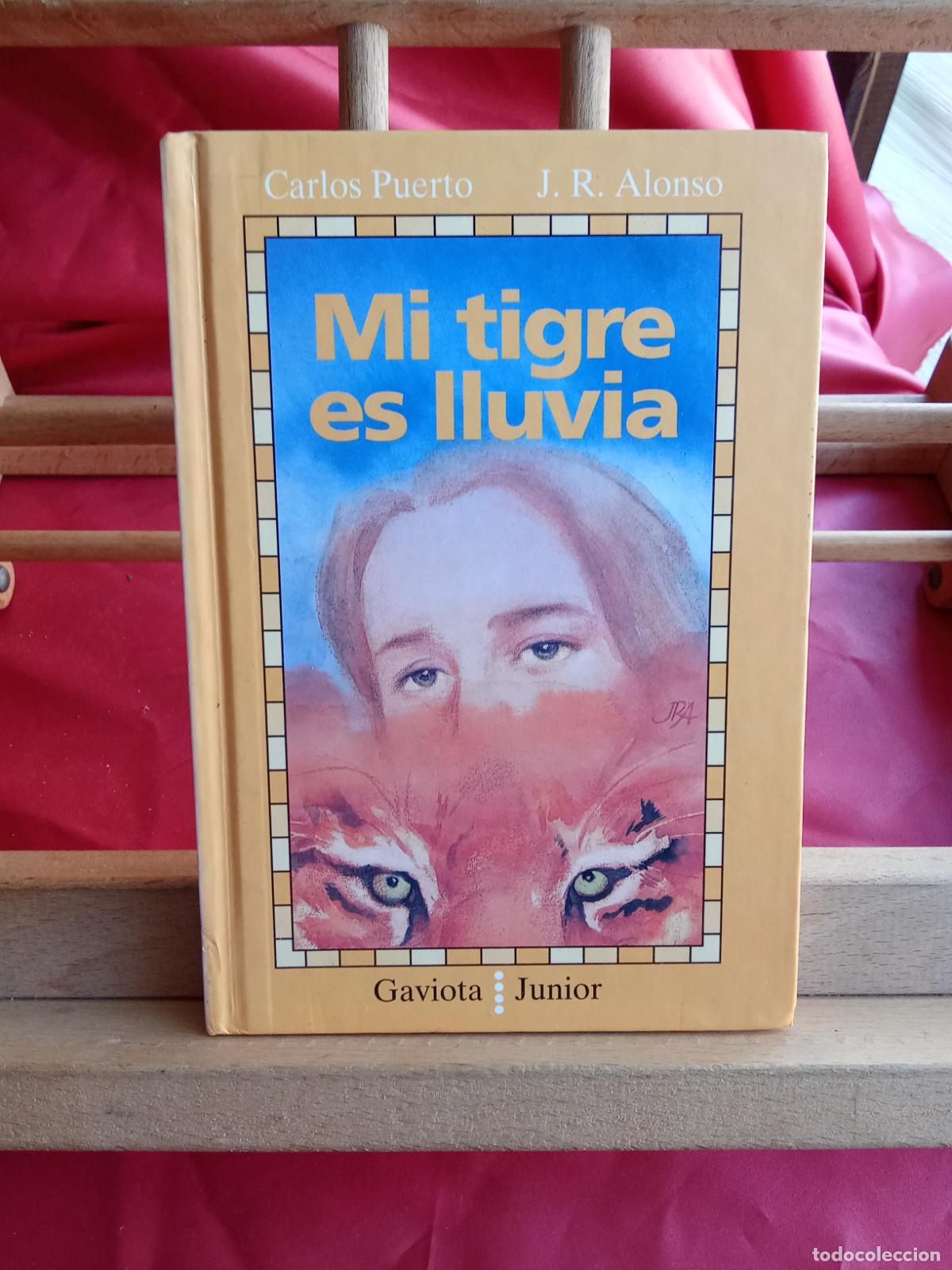 Libros: Mi tigre es lluvia. Carlos Puerto y J.R. Alonso L.22975-1218 tapa dura,