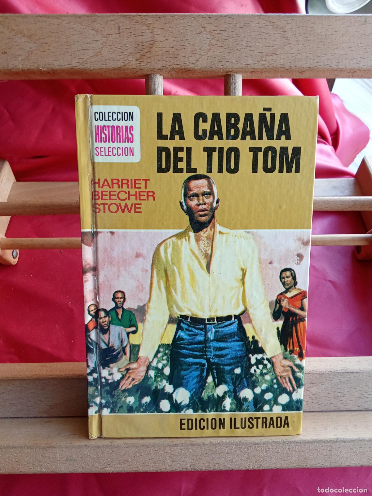 Libros: La caba&ntilde;a del ti&iacute;o Tom. Harriet Beecher-Stowe L.22975-1224