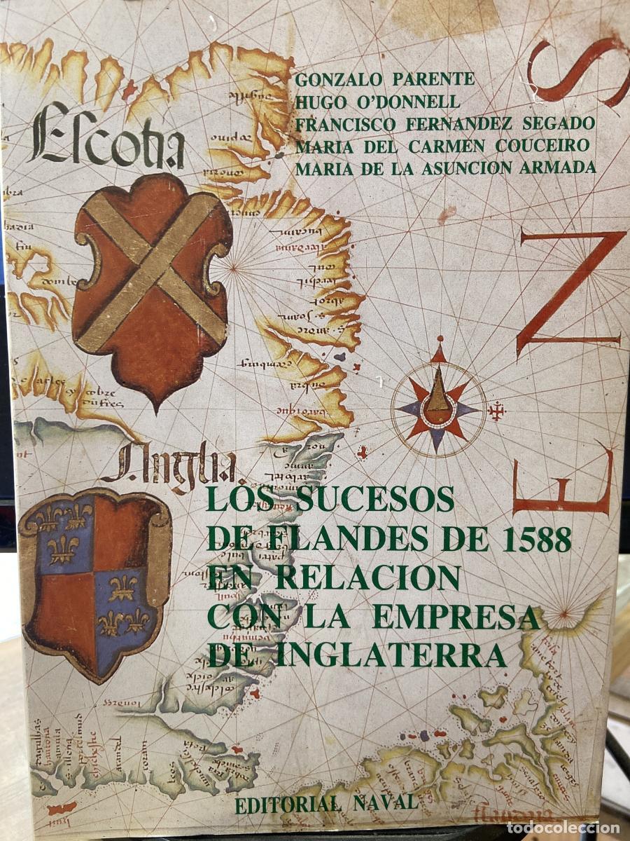 Libros: LOS SUCESOS DE FLANDES DE 1588 EN RELACI&Oacute;N CON LA EMPRESA DE INGLATERRA. - PARENTE, GONZALO. O&acute;DONNE