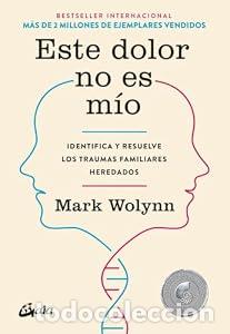 Libros: Este dolor no es m&iacute;o - Mark Wolynn
