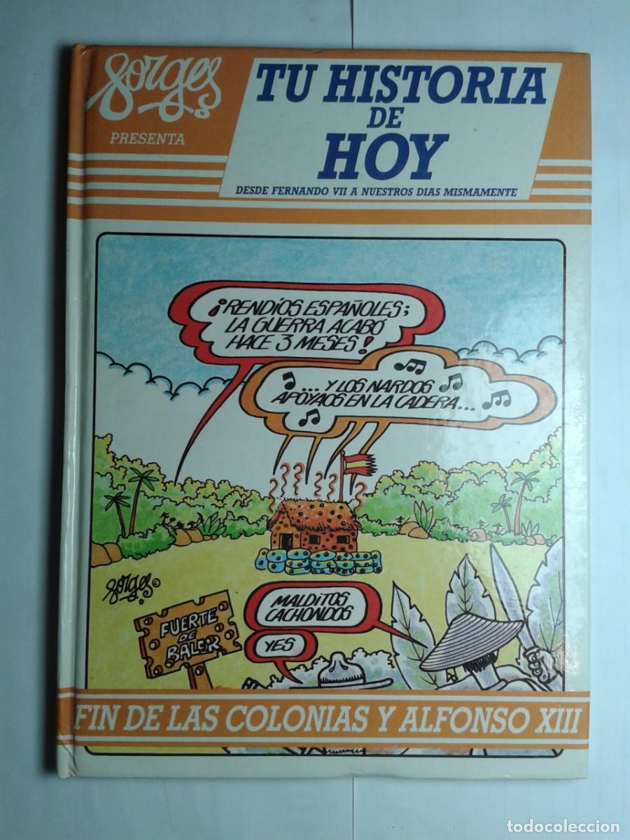 Libros: TU HISTORIA DE HOY 4 FIN DE LAS COLONIAS Y ALFONSO XIII 1988 FORGES 4&ordf; ED. LIBROS Y PUBLICACIONES