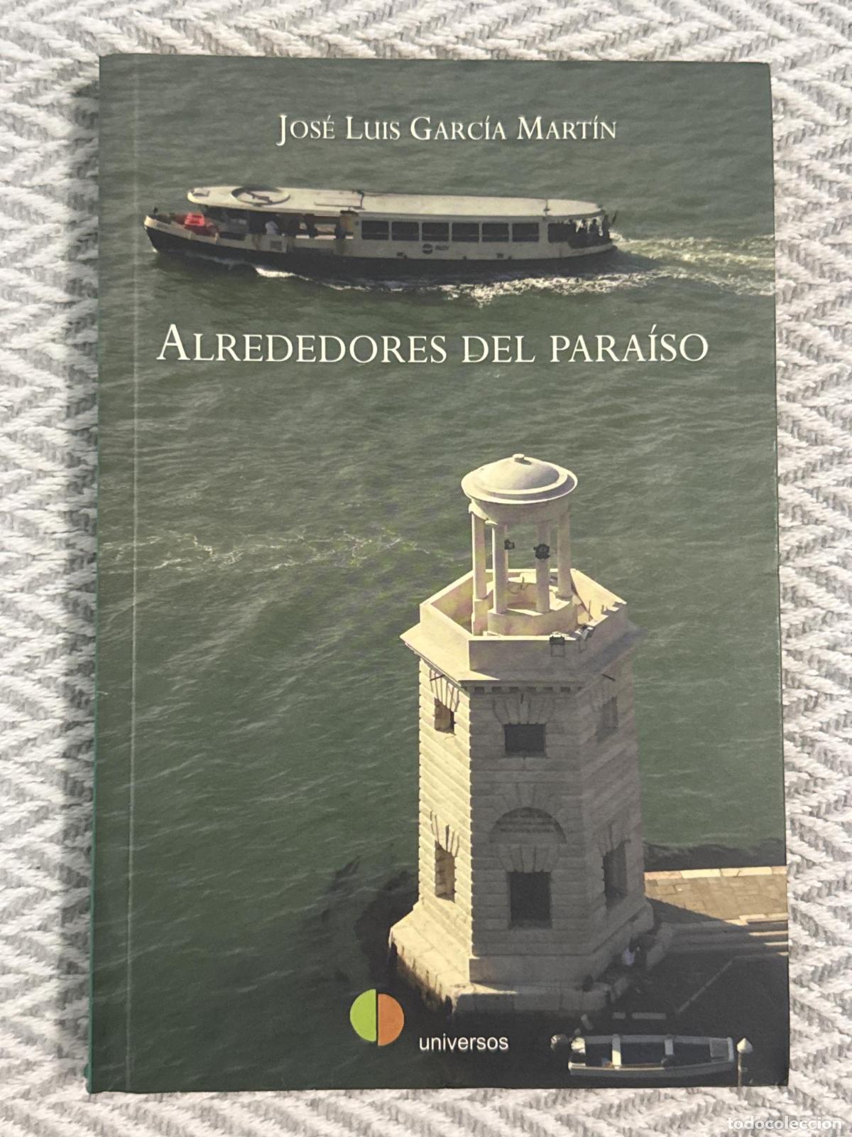 Libros: Alrededores del para&iacute;so - Jos&eacute; Luis Garc&iacute;a Mart&iacute;n