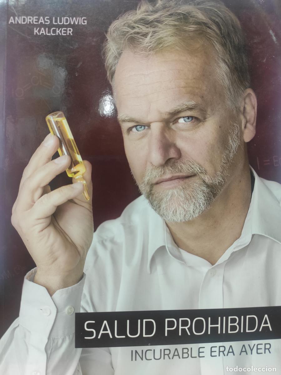 Libros: Salud Prohibida. Incurable era ayer. - ANDREAS LUDWIG KALCKER