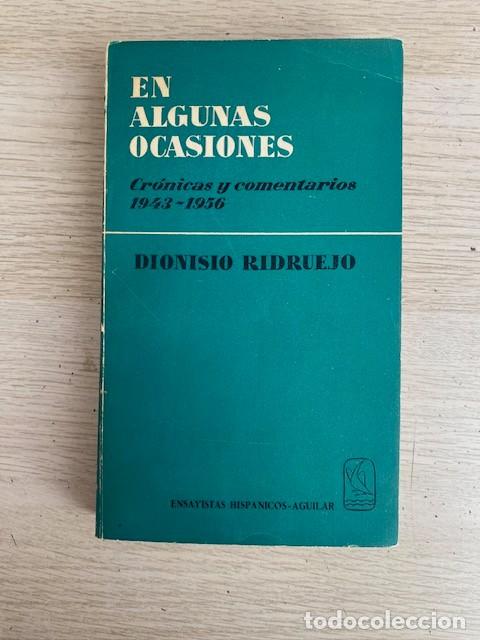 Libri di seconda mano: EN ALGUNAS OCASIONES, CR&Oacute;NICAS Y COMENTARIOS 1943-1956 - DIONISIO RIDRUEJO